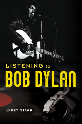 Listening to Bob Dylan - Larry Starr