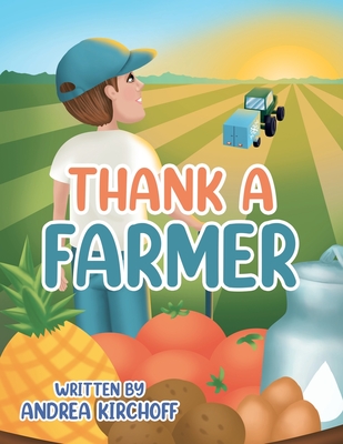 Thank a Farmer - Andrea Kirchoff