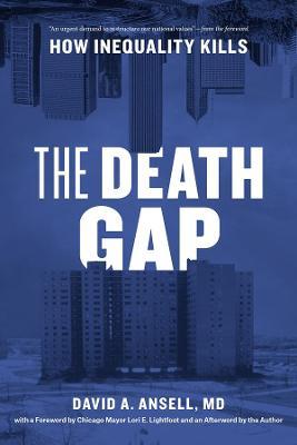 The Death Gap: How Inequality Kills - David A. Ansell Md