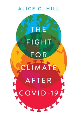 The Fight for Climate After Covid-19 - Alice C. Hill