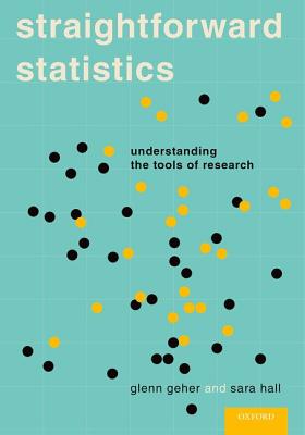 Straightforward Statistics: Understanding the Tools of Research - Glenn Geher