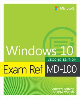 Exam Ref MD-100 Windows 10 - Andrew Warren
