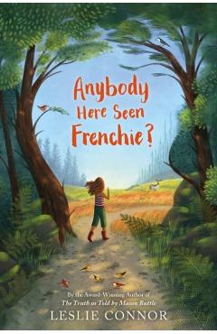 Anybody Here Seen Frenchie? - Leslie Connor