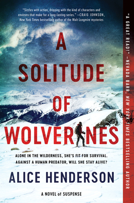 A Solitude of Wolverines: A Novel of Suspense - Alice Henderson