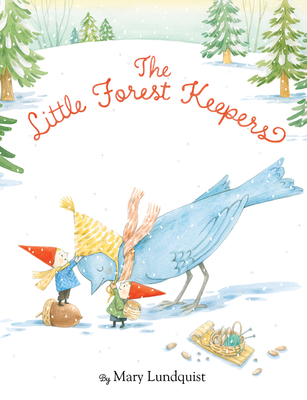 The Little Forest Keepers - Mary Lundquist