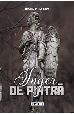 Poza produsului Inger de piatra - Iustin Mihailov