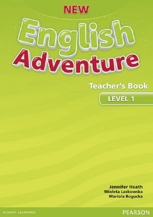 New English Adventure Teacher's Book Level 1 - Jennifer Heath, Wioleta Laskowska, Mariola Bogucka
