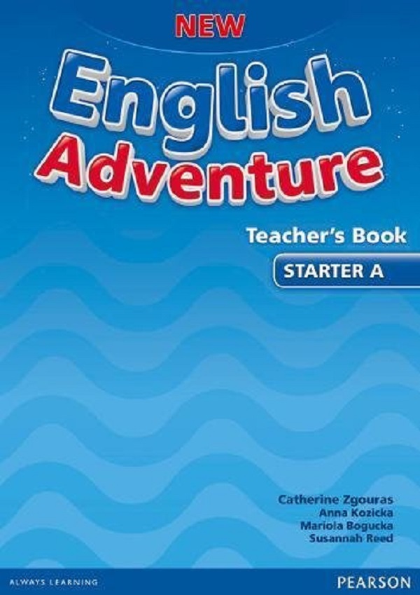 New English Adventure Teacher's Book Starter A - Catherine Zgouras, Anna Kozicka, Mariola Bogucka, Susannah Reed