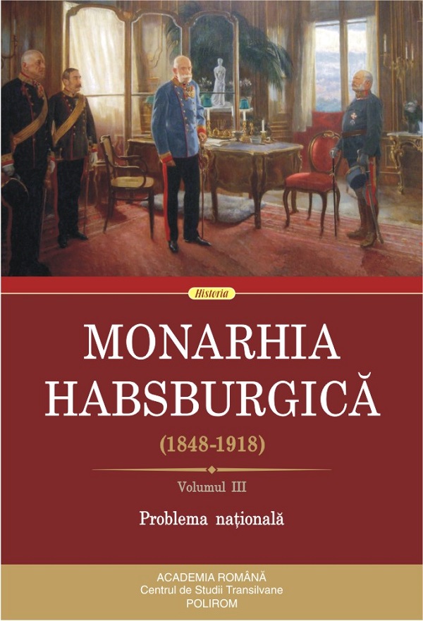 Monarhia Habsburgica 1848-1918. Vol. 3 Problema nationala