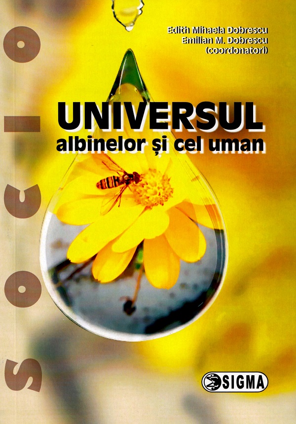 Universul albinelor si cel uman - Edith Mihaela Dobrescu, Emilian M. Dobrescu