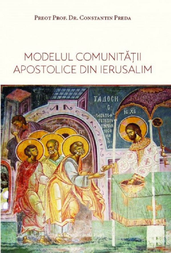 Modelul comunitatii apostolice din Ierusalim - Pr. Constantin Preda