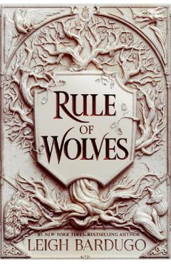 Poza produsului Rule of Wolves. King of Scars #2 - Leigh Bardugo