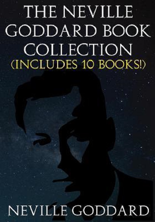 The Neville Goddard Book Collection (Includes 10 Books) - Neville Goddard