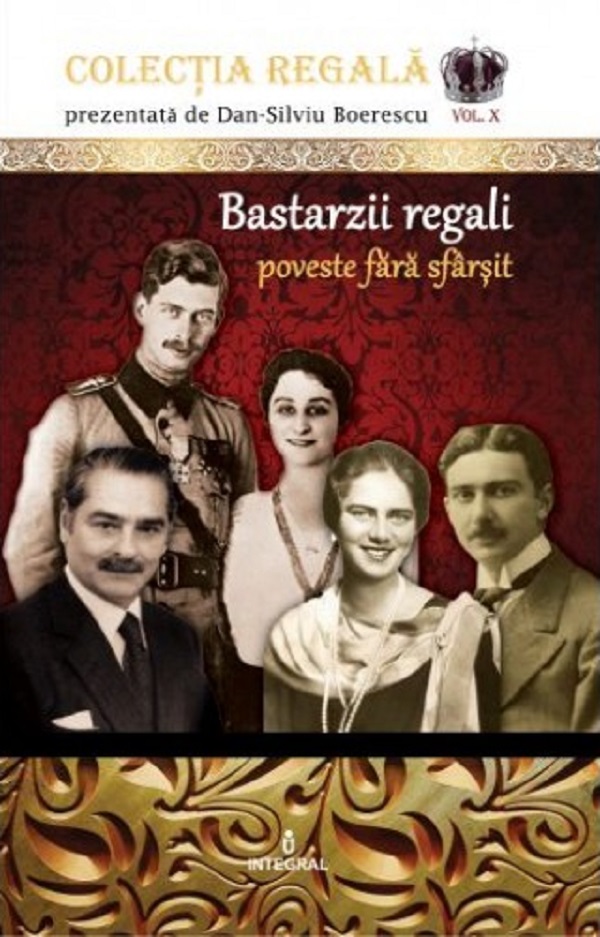Colectia Regala Vol.10: Bastarzii regali - Dan-Silviu Boerescu