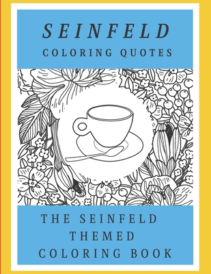 Coperta cărții 'Seinfeld Coloring Quotes: The Seinfeld Themed Coloring Book - Monk's Cafe'