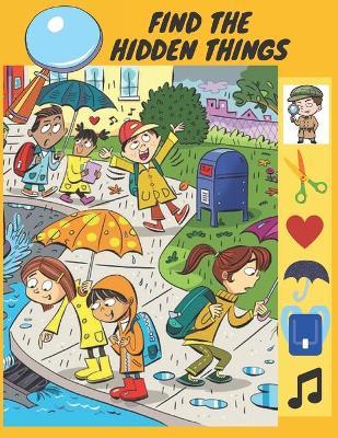 Find The Hidden Things: I Spy Challenge, Highlight Hidden Picture Books For Kids, Look And Find Books For Kids 4-6, I Spy Animals A Fun Guessi - Saad Hammadi