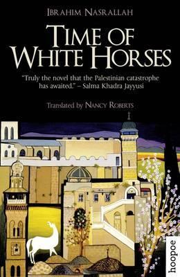 Time of White Horses - Ibrahim Nasrallah