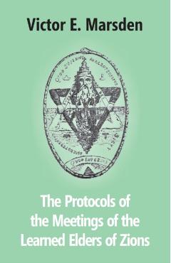 The Protocols Of The Meetings Of The Learned Elders Of Zions - Victor E. Marsden