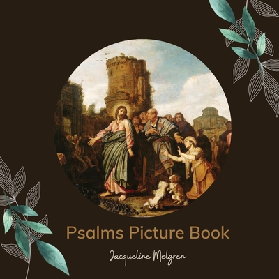 Psalms Picture Book: Activities for Seniors with Dementia, Alzheimer's patients, and Parkinson's disease. - Jacqueline Melgren