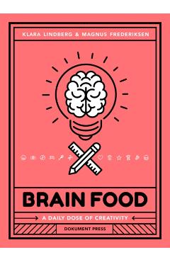 Brain Food: A Daily Dose of Creativity - Klara Lindberg