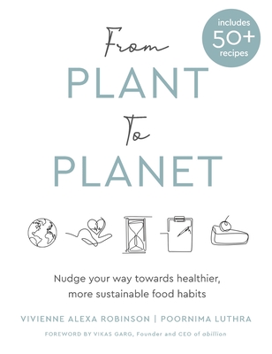 From Plant to Planet: Nudge your way towards healthier, more sustainable food habits - Poornima Luthra