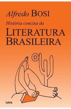 Coperta cărții 'Hist�ria Concisa da Literatura Brasileira - Alfredo Bosi'