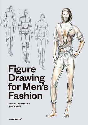 Figure Drawing for Men's Fashion - Elisabetta Kuky Drudi