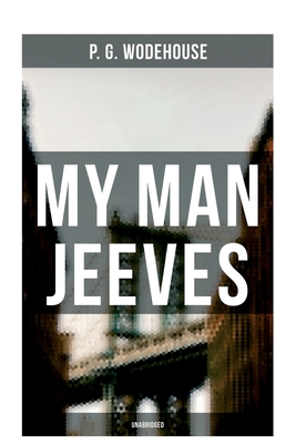 My Man Jeeves (Unabridged) - P. G. Wodehouse