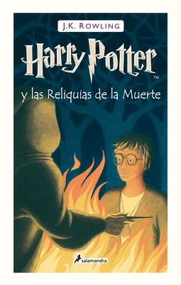 Harry Potter Y Las Reliquias de la Muerte / Harry Potter and the Deathly Hallows - J. K. Rowling