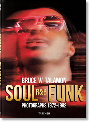 Bruce W. Talamon. Soul. R&b. Funk. Photographs 1972-1982 - Pearl Cleage