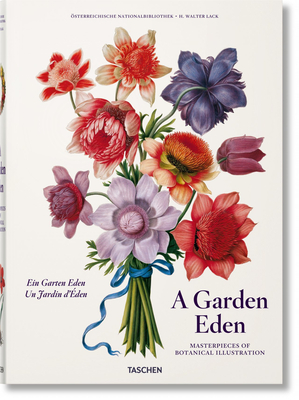 A Garden Eden. Masterpieces of Botanical Illustration - H. Walter Lack