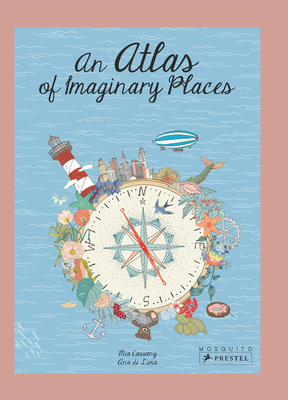 An Atlas of Imaginary Places - Mia Cassany