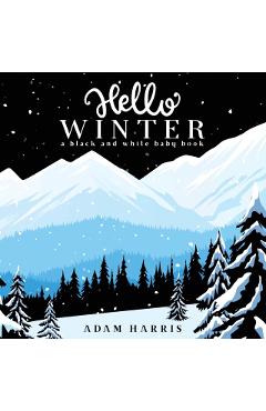 Hello Winter: A Black and White Baby Book - Adam Harris