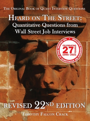 Heard on The Street: Quantitative Questions from Wall Street Job Interviews (Revised 22nd) - Timothy Falcon Crack