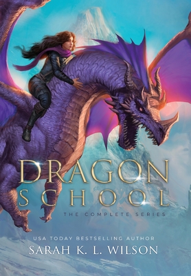 Dragon School: The Complete Series - Sarah Wilson