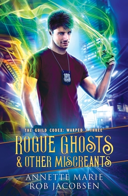 Rogue Ghosts & Other Miscreants - Annette Marie