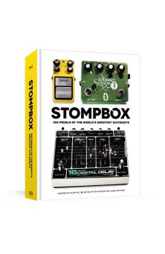 Stompbox: 100 Pedals of the World's Greatest Guitarists - Eilon Paz