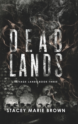 Dead Lands - Stacey Marie Brown