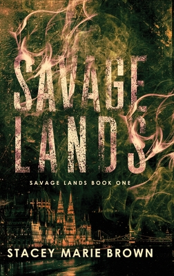 Savage Lands - Stacey Brown