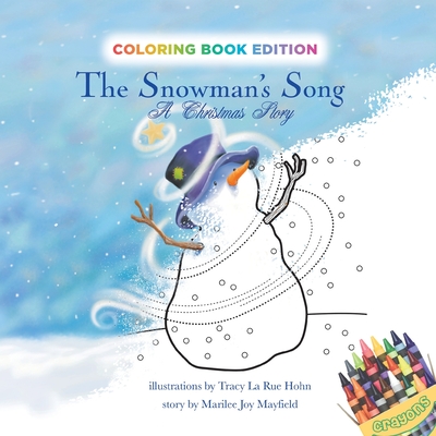 The Snowman's Song: A Christmas Story, Coloring Book Edition - Tracy La Rue Hohn