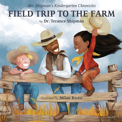 Mr. Shipman's Kindergarten Chronicles Field Trip to the Farm - Terance Shipman