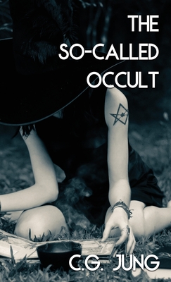 The So-Called Occult (Jabberwoke Pocket Occult) - Carl Jung