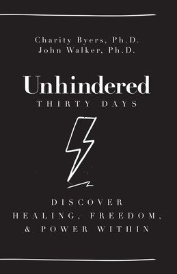 Unhindered - Thirty Days: Discover Healing, Freedom, & Power Within - Charity Byers