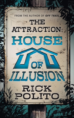 The Attraction: House of Illusion - Rick Polito