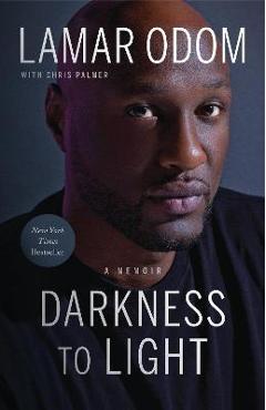 Coperta cărții 'Darkness to Light: A Memoir - Lamar Odom'