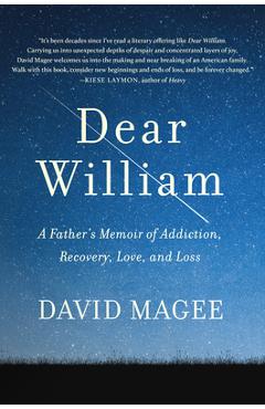 Poza produsului Dear William: A Father's Memoir of Addiction, Recovery, Love, and Loss - David Magee