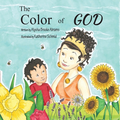 The Color of God - Alysha Brooke Abrams