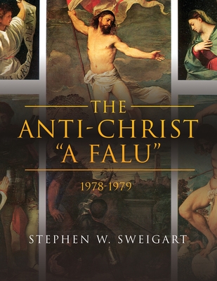 The Anti-Christ A falu: 1978-1979 - Stephen Sweigart