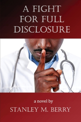 A Fight for Full Disclosure - Stanley Berry