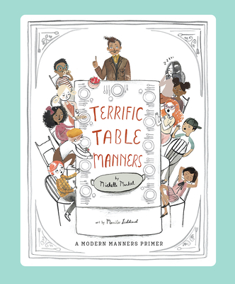 Terrific Table Manners - Michelle Markel